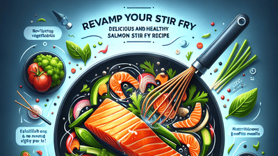 Revamp Your Stir Fry: Delicious and Healthy Salmon Stir Fry Recipe