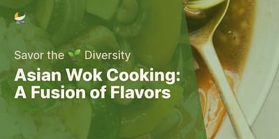 Asian Wok Cooking: A Fusion of Flavors - Savor the 🌱 Diversity