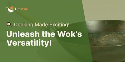 Unleash the Wok's Versatility! - 🍳 Cooking Made Exciting!