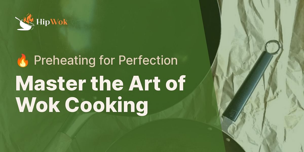Should I heat a wok before adding oil?
