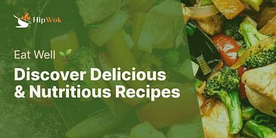 Discover Delicious & Nutritious Recipes - Eat Well 🌱