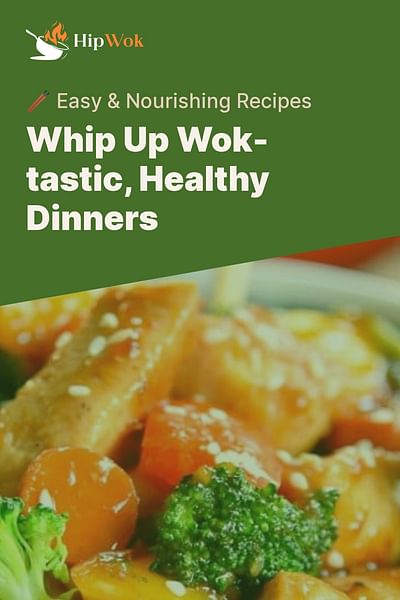 Whip Up Wok-tastic, Healthy Dinners - 🥢 Easy & Nourishing Recipes